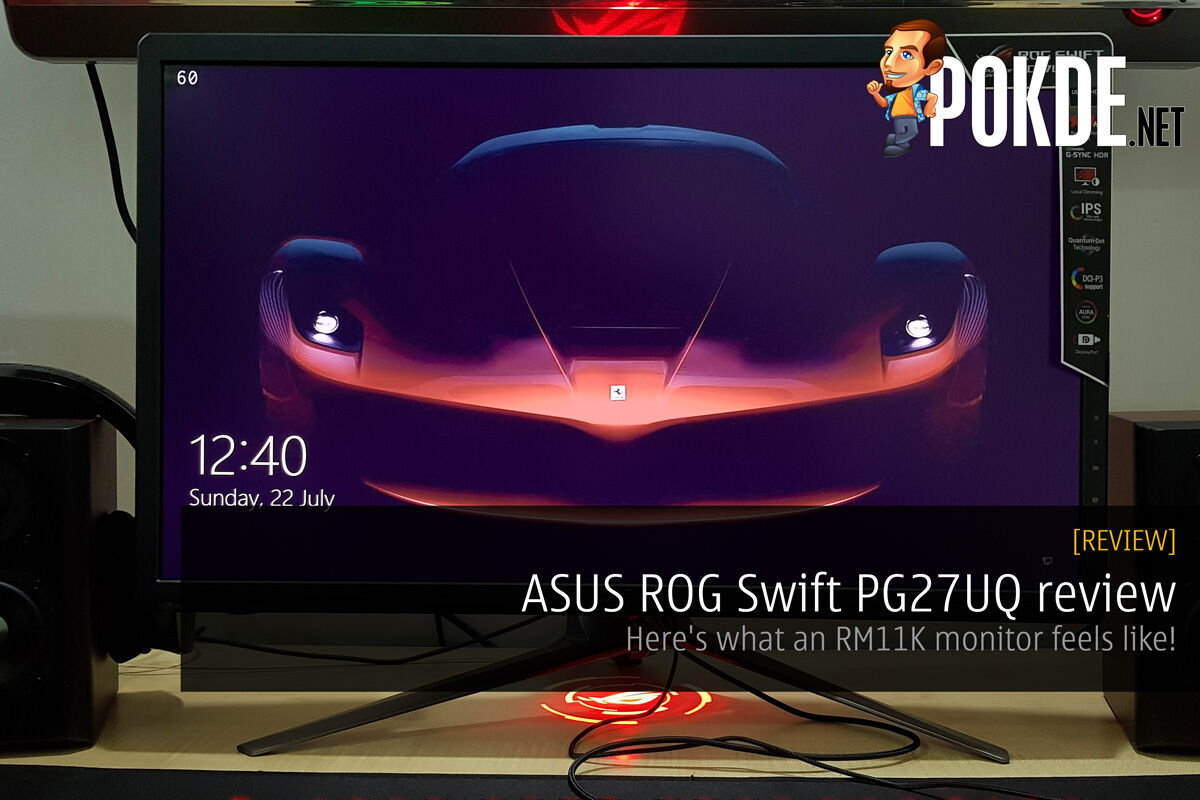 ASUS ROG Swift PG27UQ review - Here's what an RM11K monitor feels like! 21