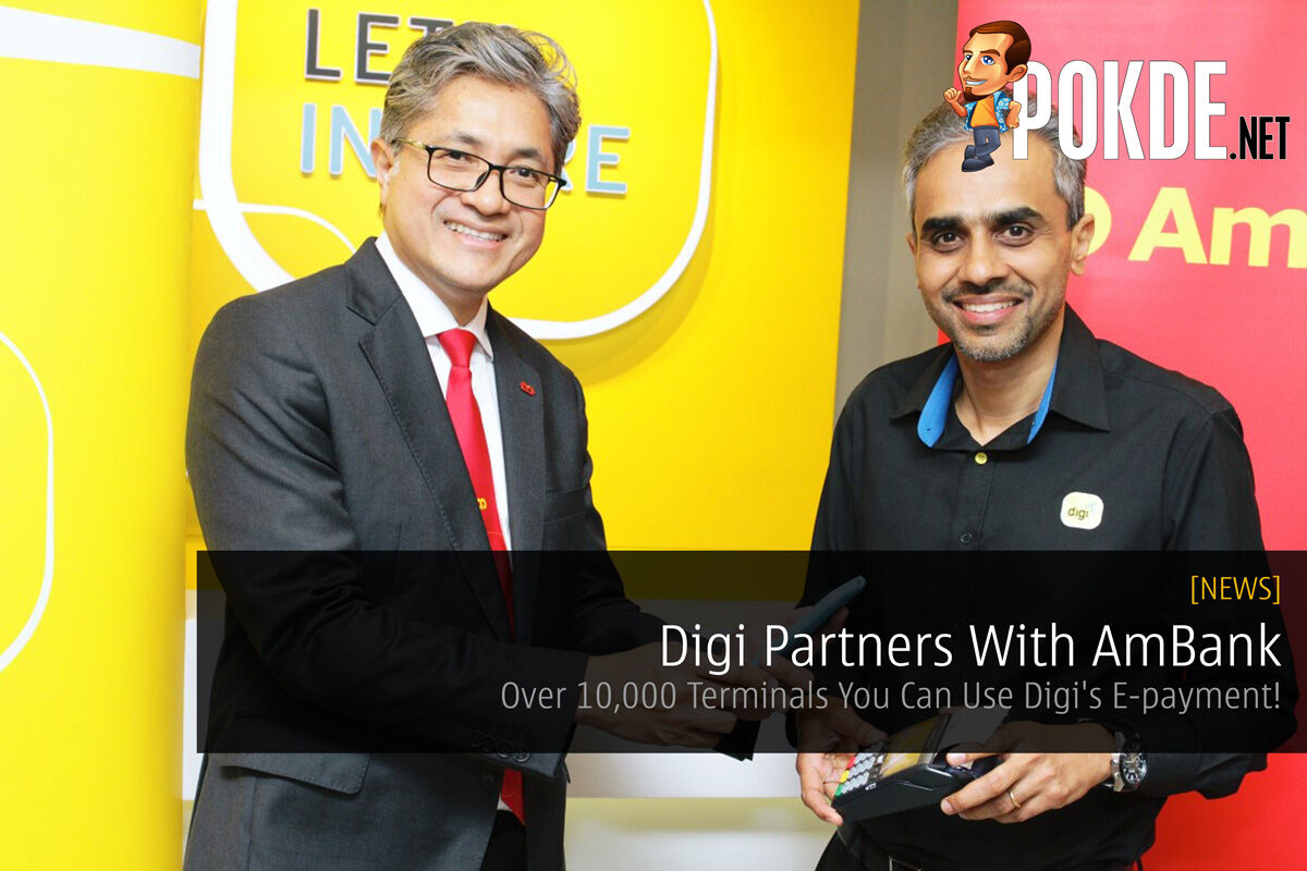 Digi Partners With AmBank — Over 10,000 Terminals You Can Use Digi's E-payment! 24