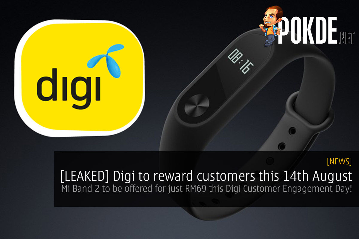 [LEAKED] Digi to reward customers this 14th August — Mi Band 2 to be offered for just RM69 this Digi Customer Engagement Day! 27