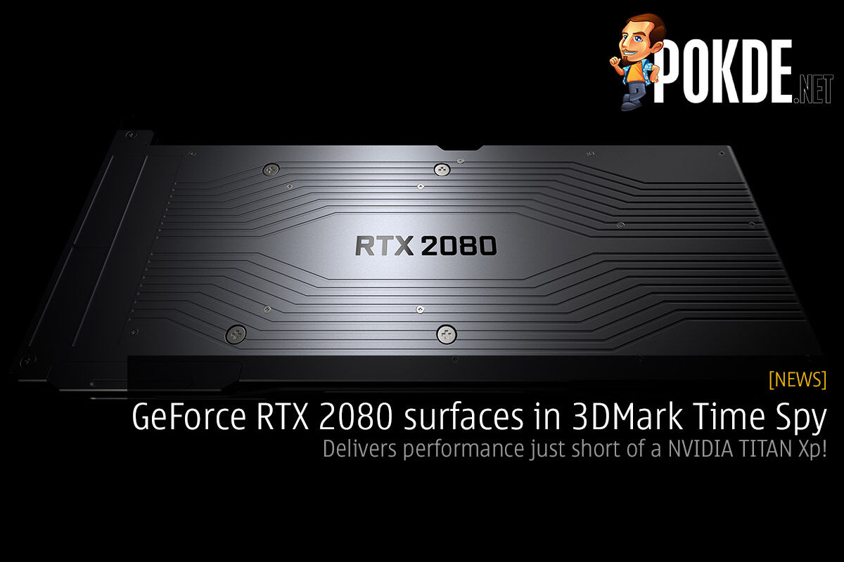 The GeForce RTX 2080 surfaces in 3DMark Time Spy — delivers performance just short of a NVIDIA TITAN Xp! 19