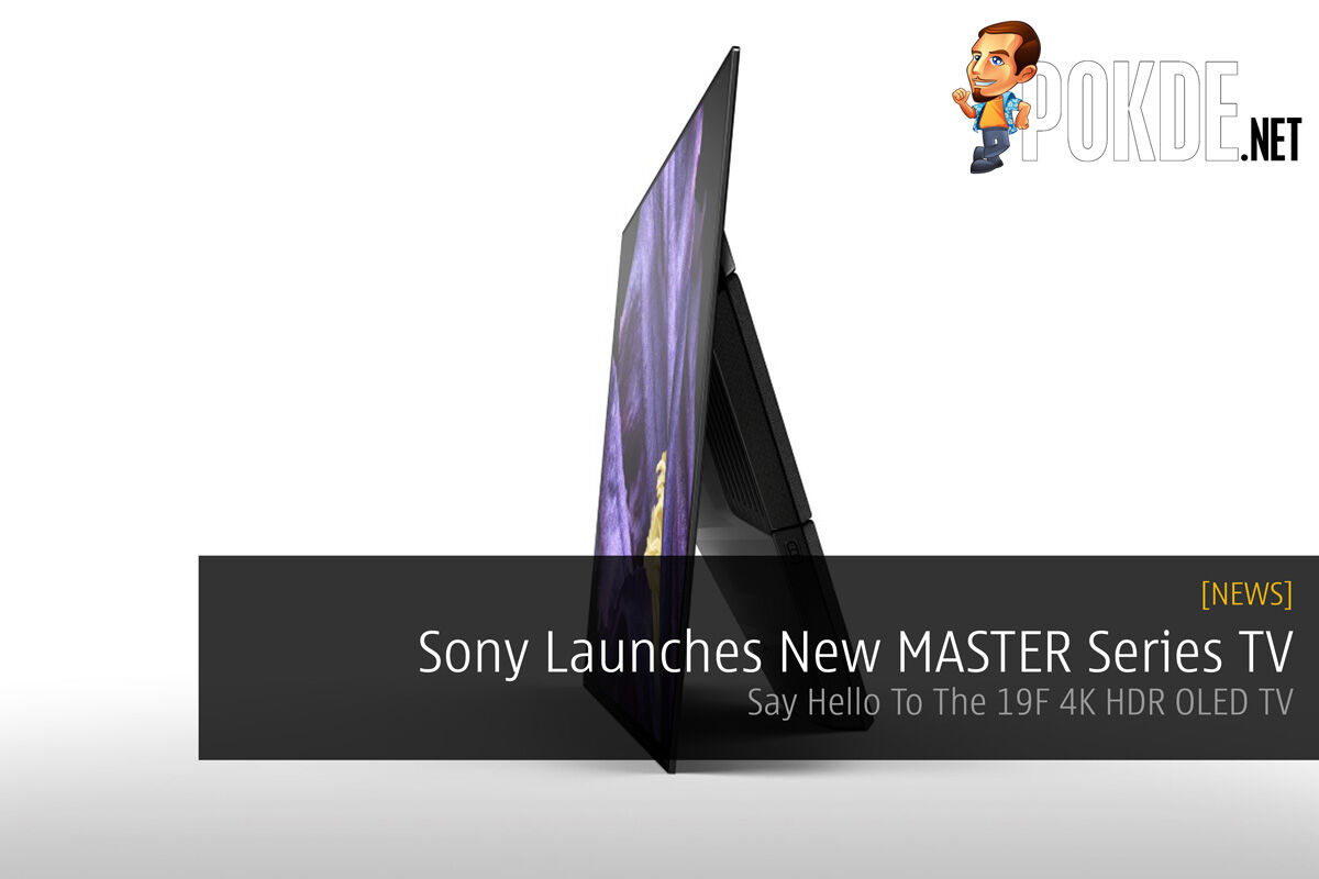 Sony Launches New MASTER Series TV — Say Hello To The 19F 4K HDR OLED TV 35