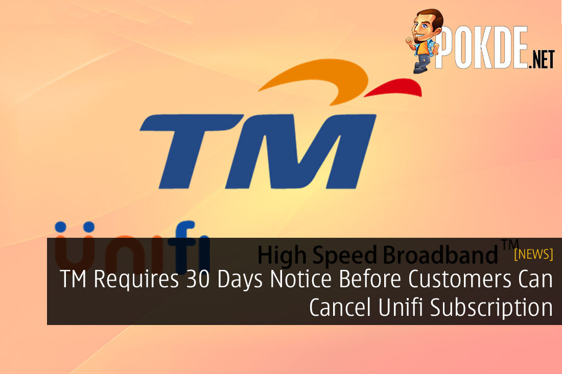 TM Requires 30 Days Notice Before Customers Can Cancel Unifi Subscription