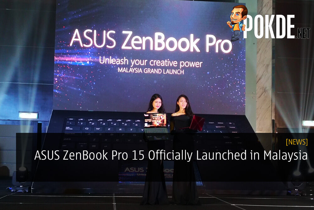 ASUS ZenBook Pro 15 Officially Launched in Malaysia - Dual Screen in a Single Machine? 27