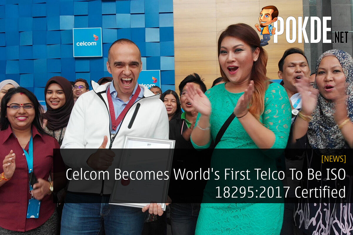 Celcom Becomes World's First Telco To Be ISO 18295-2:2017 Certified 27