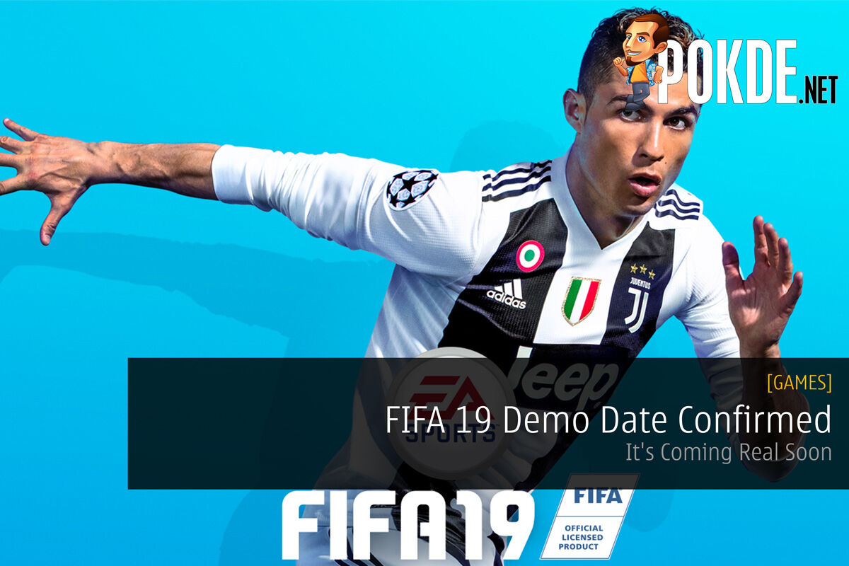 FIFA 19 Demo Date Confirmed — It's Coming Real Soon 22