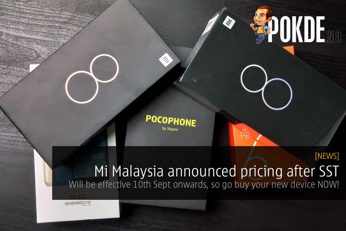 Mi Malaysia announced pricing after SST — will be effective 10th Sept onwards, so go buy your new device NOW! 21