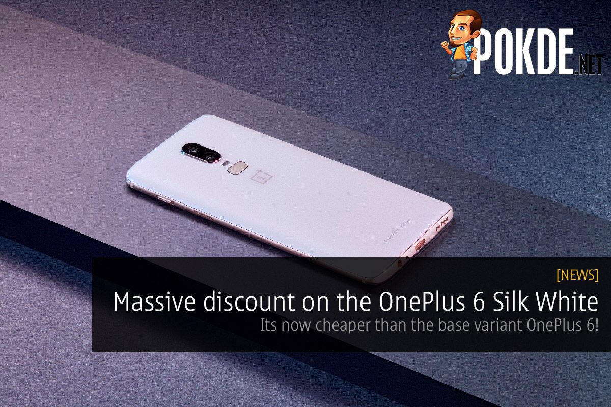 Massive discount on the OnePlus 6 Silk White — its now cheaper than its base variant! 36