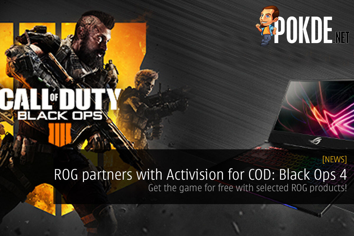 ROG partners with Activision for COD: Black Ops 4 — get the game for free with selected ROG products! 36