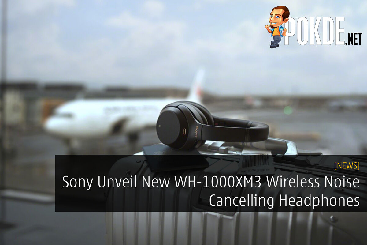 Sony Unveil New WH-1000XM3 Wireless Noise Cancelling Headphones 29