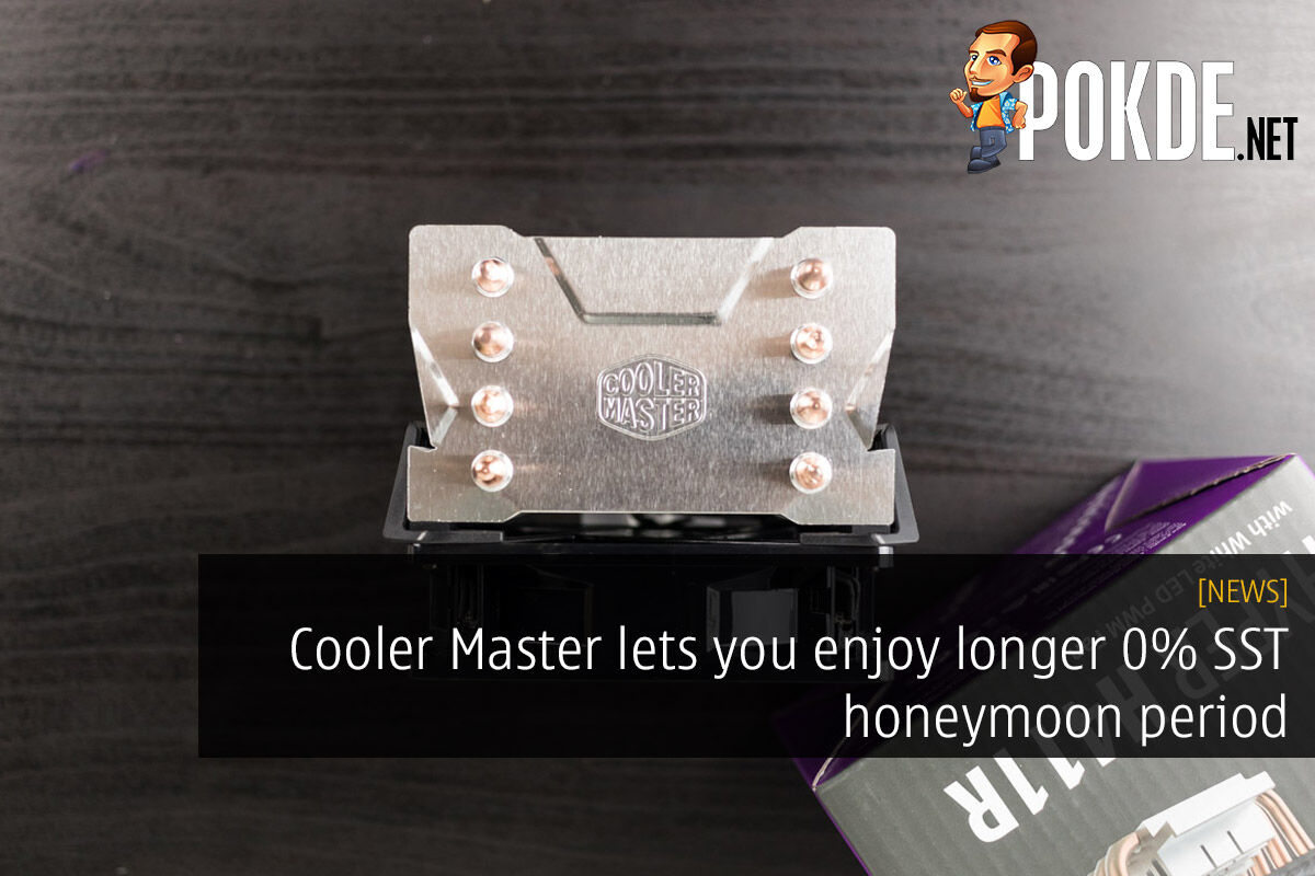 Cooler Master lets you enjoy longer 0% SST honeymoon period — pricelist to only be updated on 24th September! 38