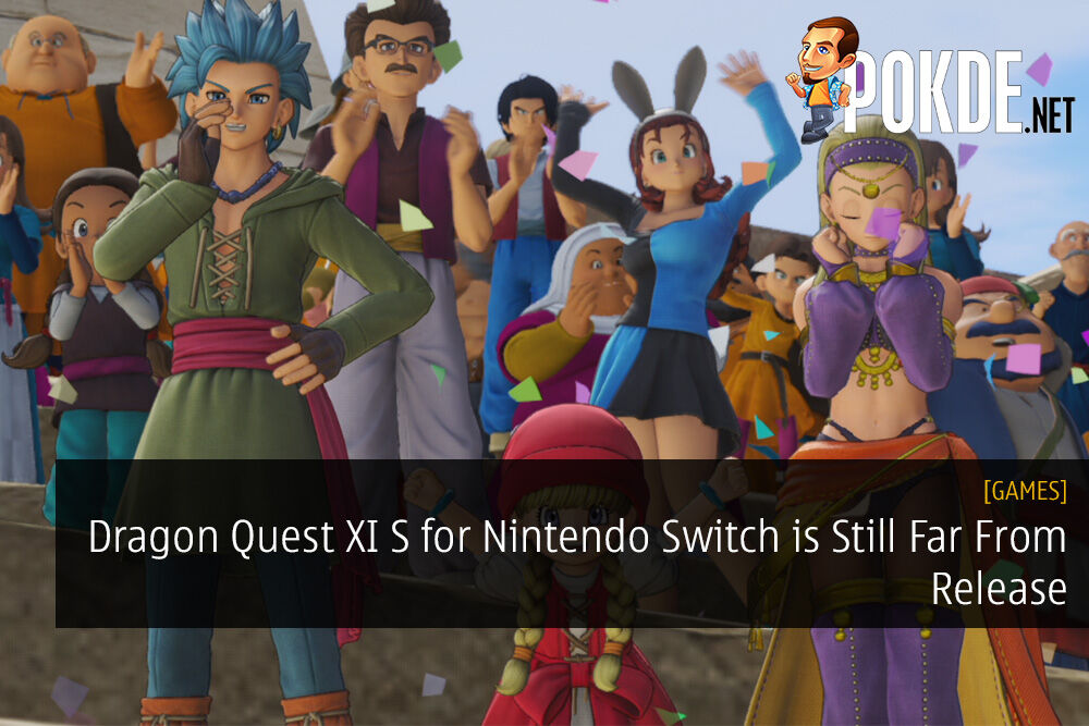 Dragon Quest XI S for Nintendo Switch is Still Far From Release