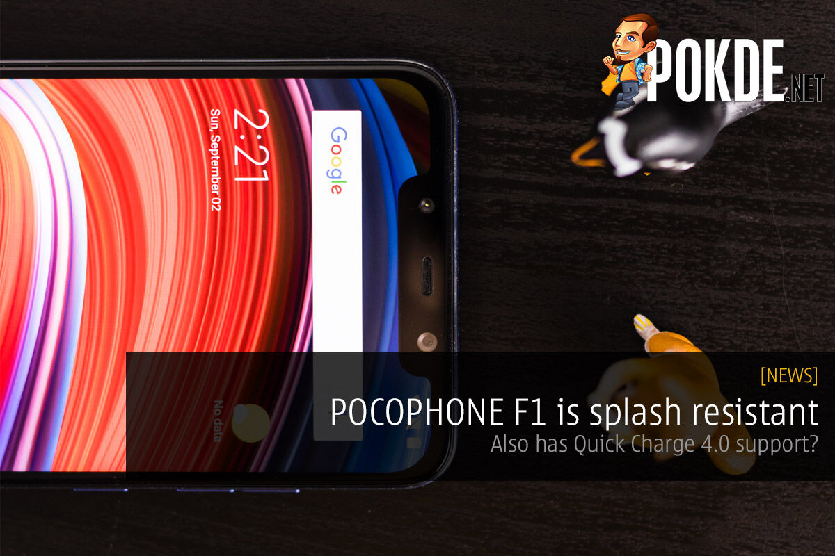 POCOPHONE F1 is splash resistant — also has Quick Charge 4.0 support? 26