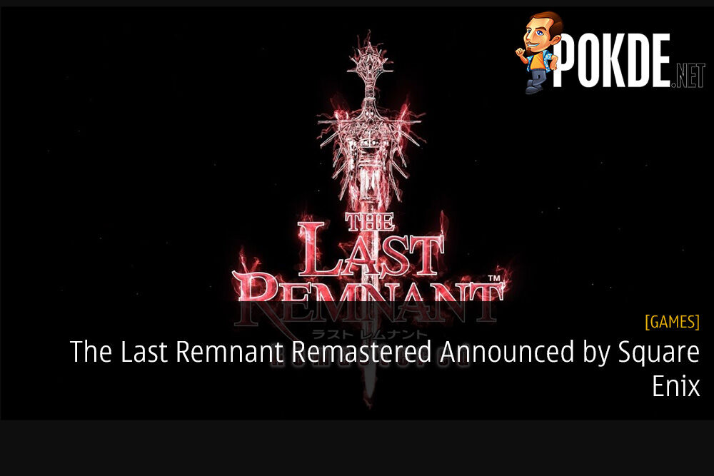 The Last Remnant Remastered Announced by Square Enix