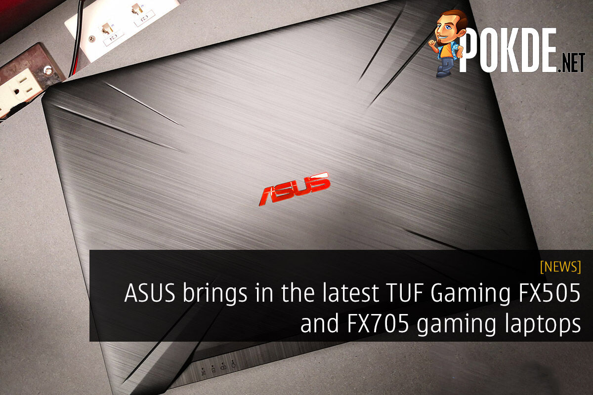 ASUS brings in the latest TUF Gaming FX505 and FX705 gaming laptops — a more affordable option for slim bezel gaming starting from just RM3699! 24