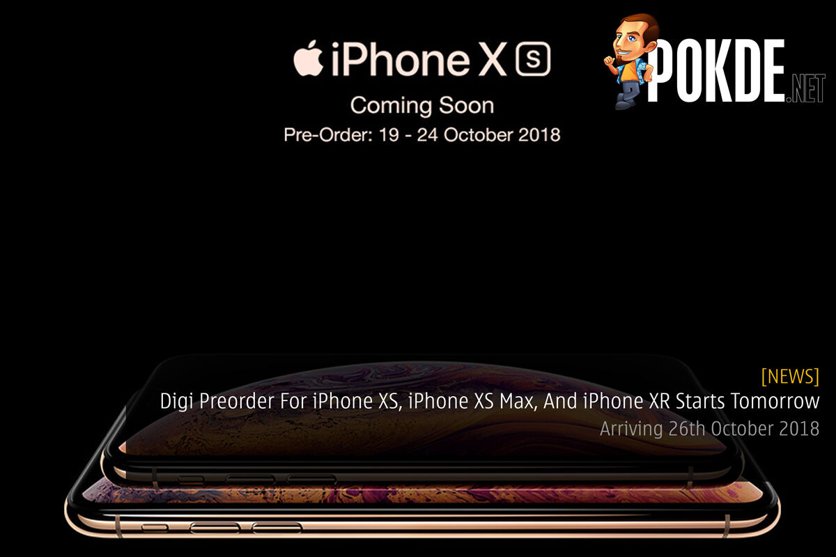 Digi Preorder For iPhone XS, iPhone XS Max, And iPhone XR Starts Tomorrow — Arriving 26th October 2018 23
