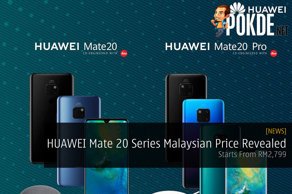HUAWEI Mate 20 Series Malaysian Price Revealed — Starts From RM2,799 32