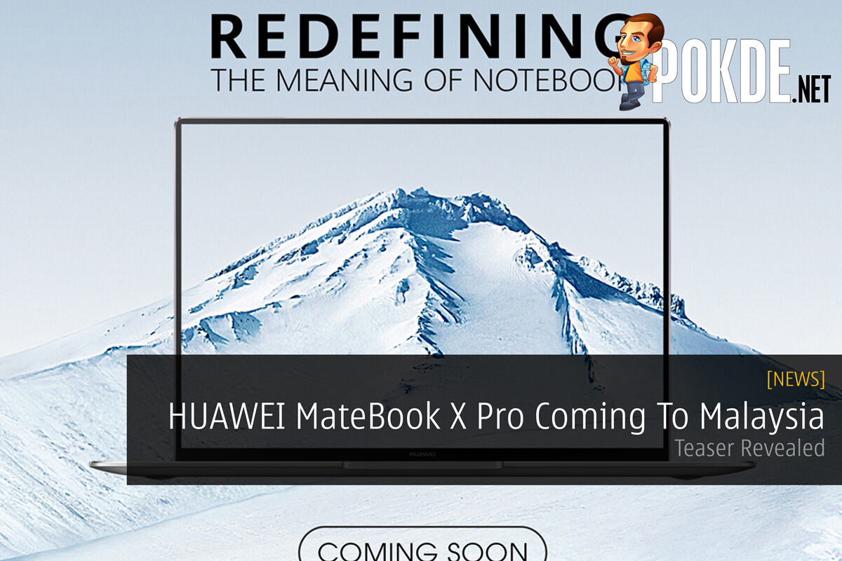 HUAWEI MateBook X Pro Coming To Malaysia — Teaser Revealed 36