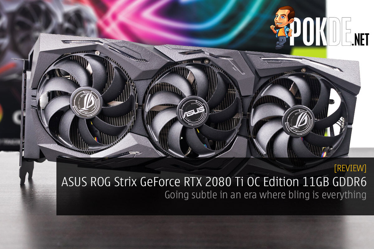 ASUS ROG Strix GeForce RTX 2080 Ti OC Edition 11GB GDDR6 review — going subtle in an era where bling is everything 19