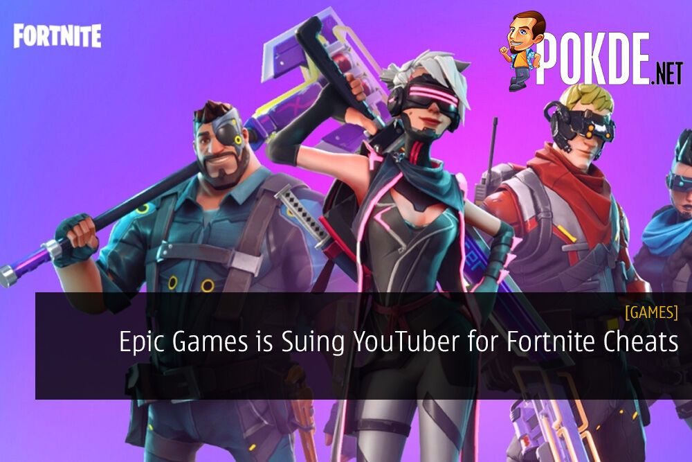 Epic Games is Suing YouTuber for Fortnite Cheats