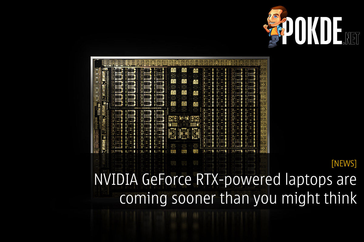 NVIDIA GeForce RTX-powered laptops are coming sooner than you might think 35