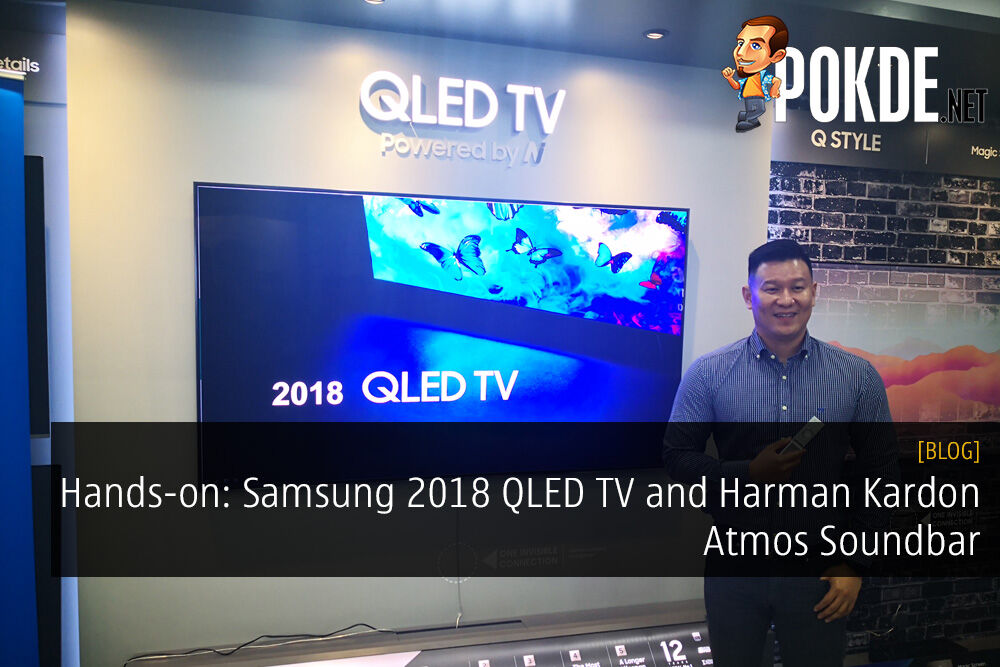 Hands-on: Samsung 2018 QLED TV and Harman Kardon Atmos Soundbar