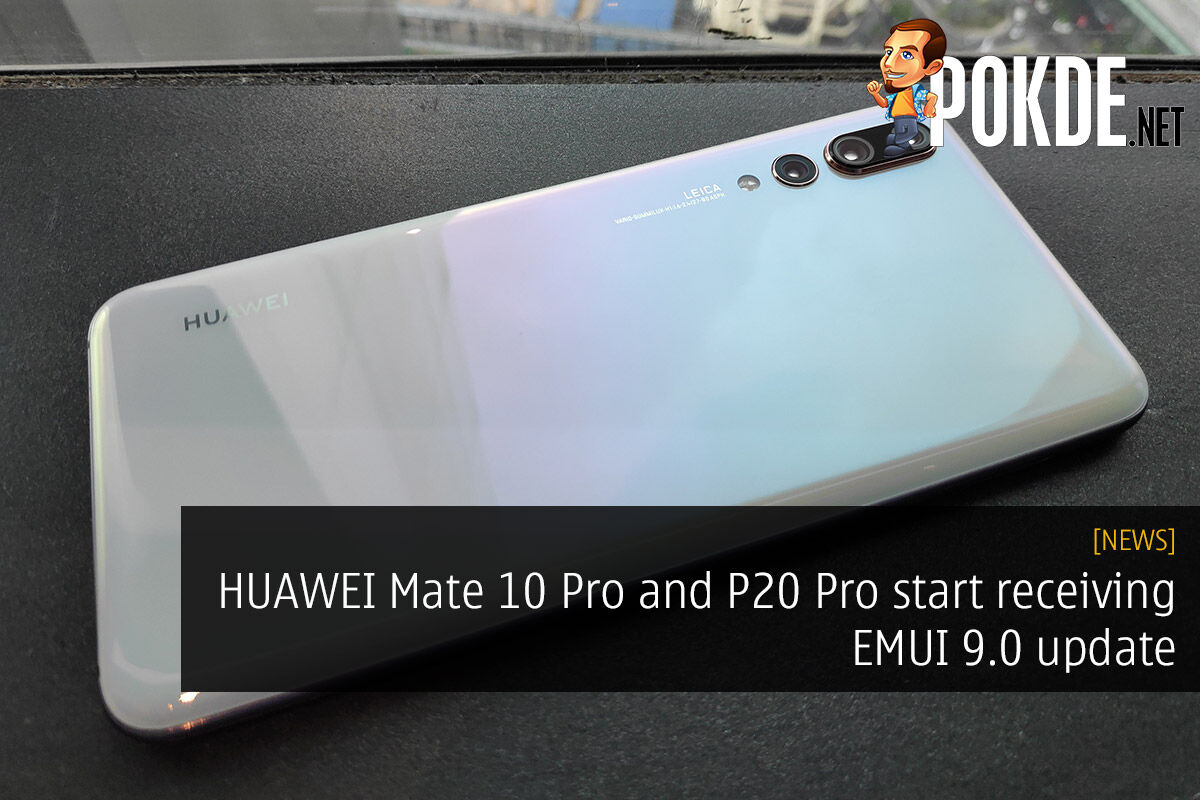 HUAWEI Mate 10 Pro and P20 Pro start receiving EMUI 9.0 update — Android 9.0 Pie and GPU Turbo 2.0 has come to HUAWEI's older flagships! 34