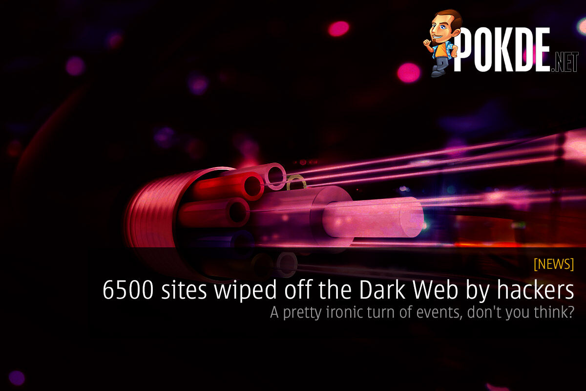 6500 sites wiped off the Dark Web by hackers — a pretty ironic turn of events, don't you think? 28