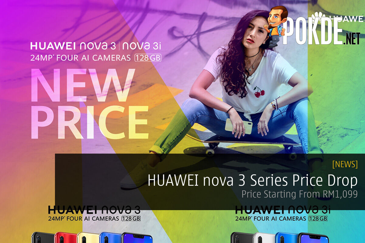 HUAWEI nova 3 Series Price Drop — Price Starting From RM1,099 28