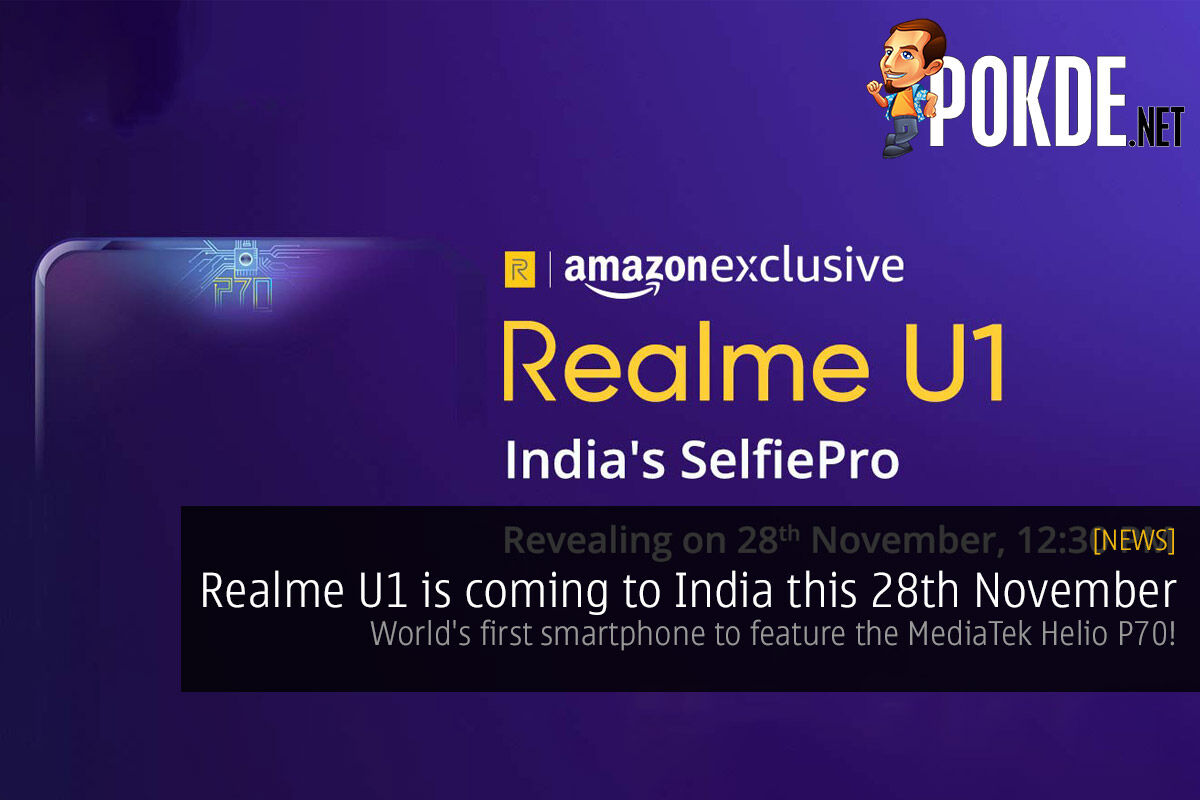 Realme U1 is coming to India this 28th November — world's first smartphone to feature the MediaTek Helio P70! 30