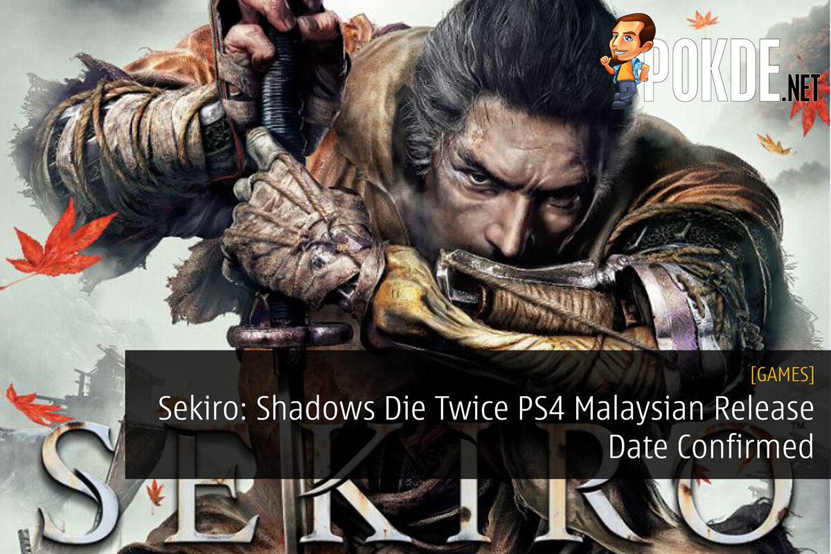 Sekiro: Shadows Die Twice PS4 Malaysian Release Date Confirmed 28
