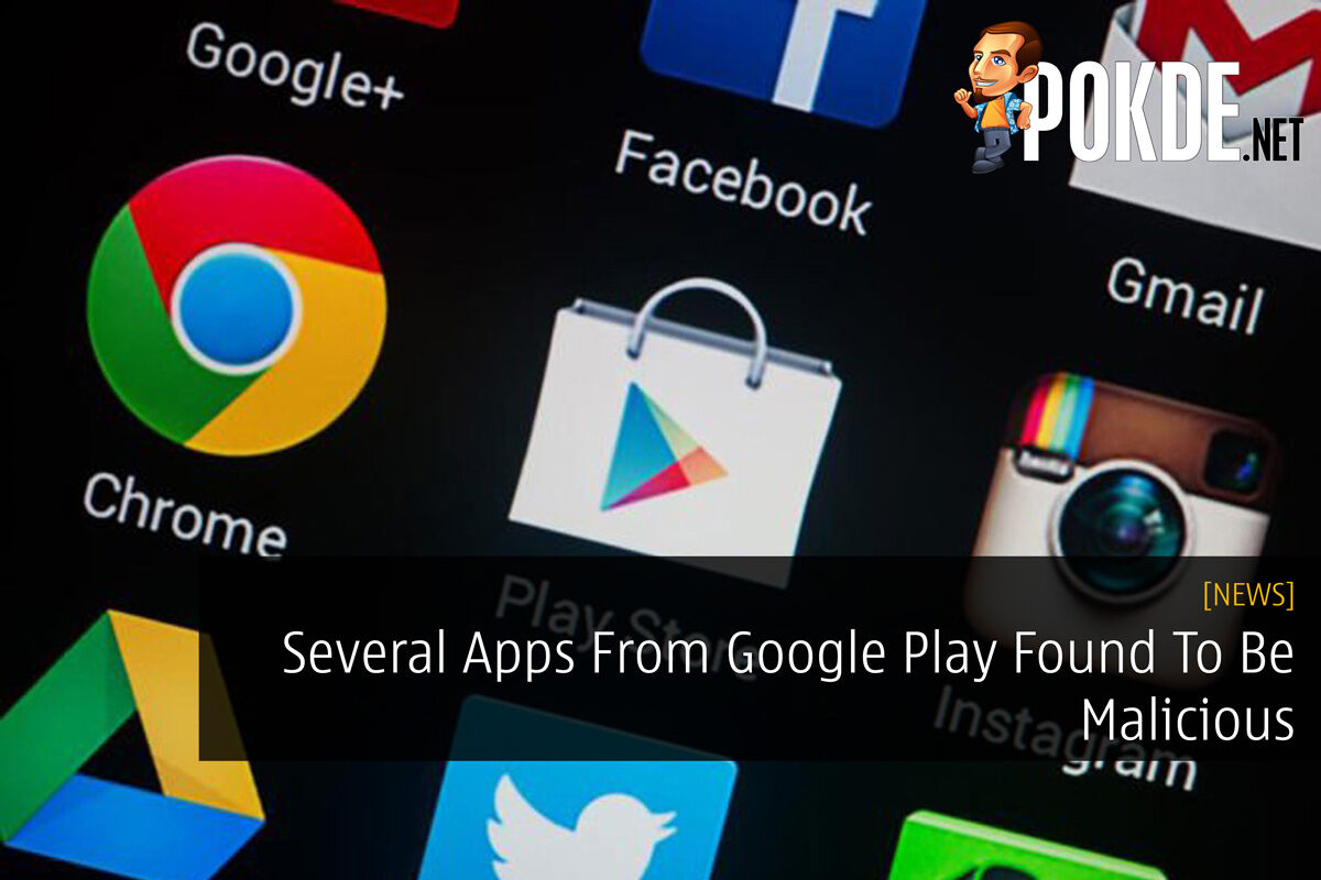 Several Apps From Google Play Found To Be Malicious – Pokde.Net