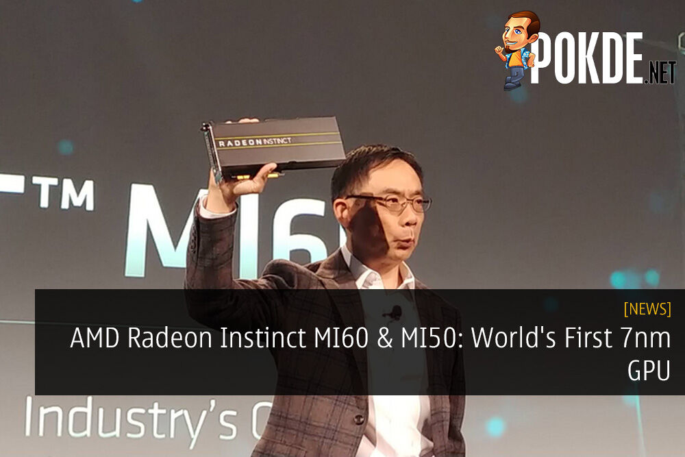 AMD Radeon Instinct MI60 and MI50: World's First 7nm GPU