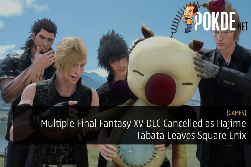 Multiple Final Fantasy XV DLC Cancelled - Director Hajime Tabata Leaving Square Enix 19
