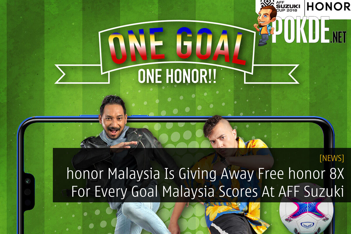 honor Malaysia Is Giving Away Free honor 8X For Every Goal Malaysia Scores At AFF Suzuki Cup 2018 25