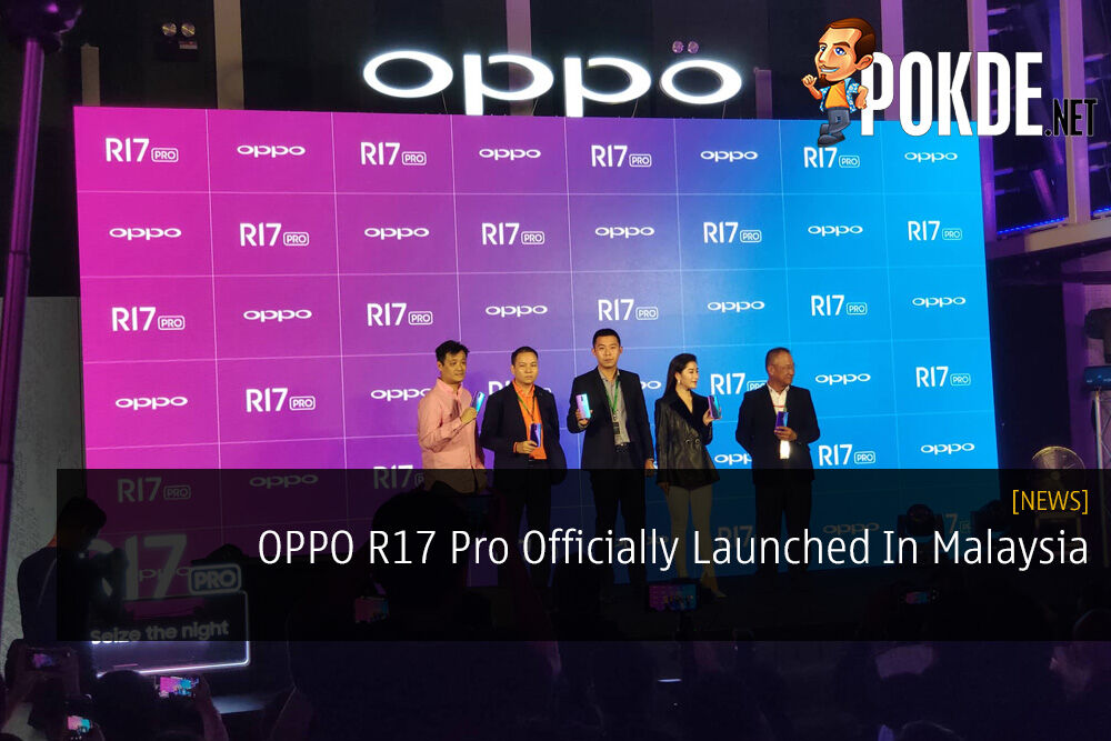 OPPO R17 Pro Official Launch Malaysia