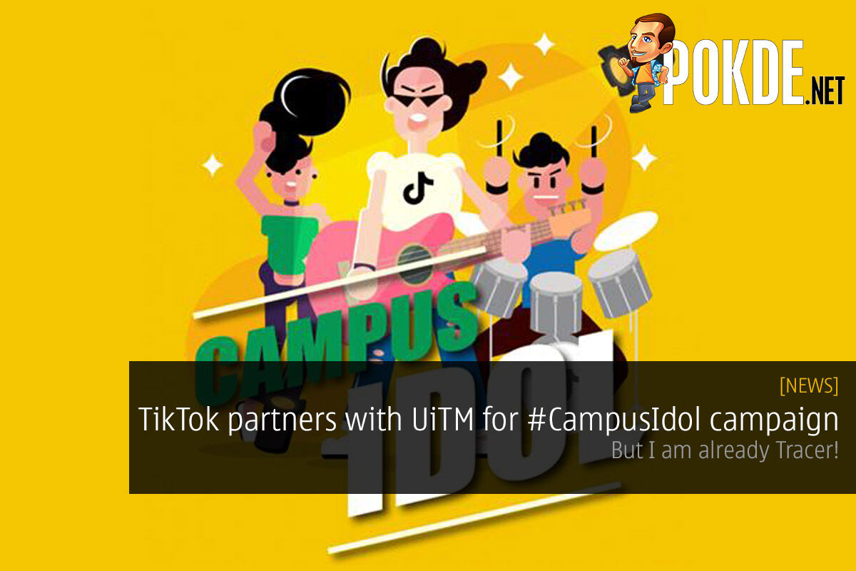 TikTok partners with UiTM for #CampusIdol campaign — but I am already Tracer! 27