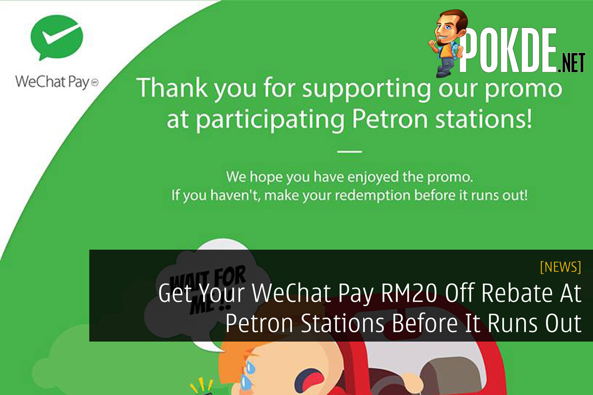 Get Your WeChat Pay RM20 Off Rebate At Petron Stations Before It Runs Out 22