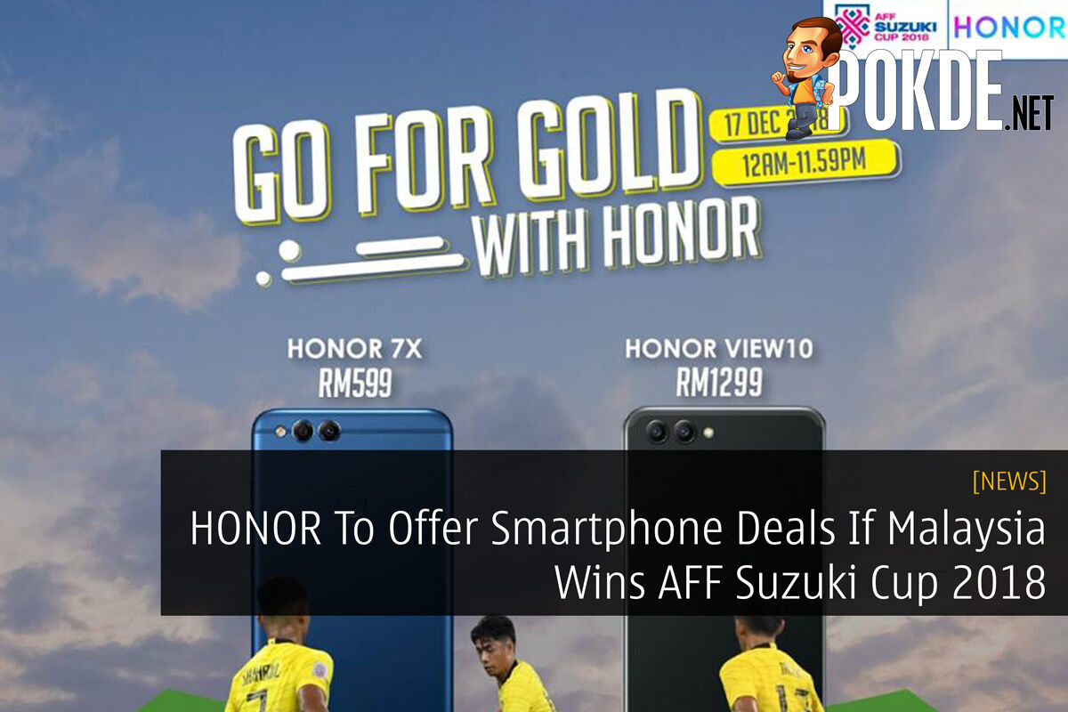 HONOR To Offer Smartphone Deals If Malaysia Wins AFF Suzuki Cup 2018 31