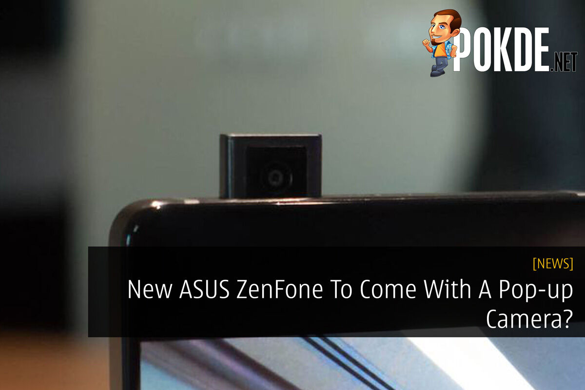 New ASUS ZenFone To Come With A Pop-up Camera? 26