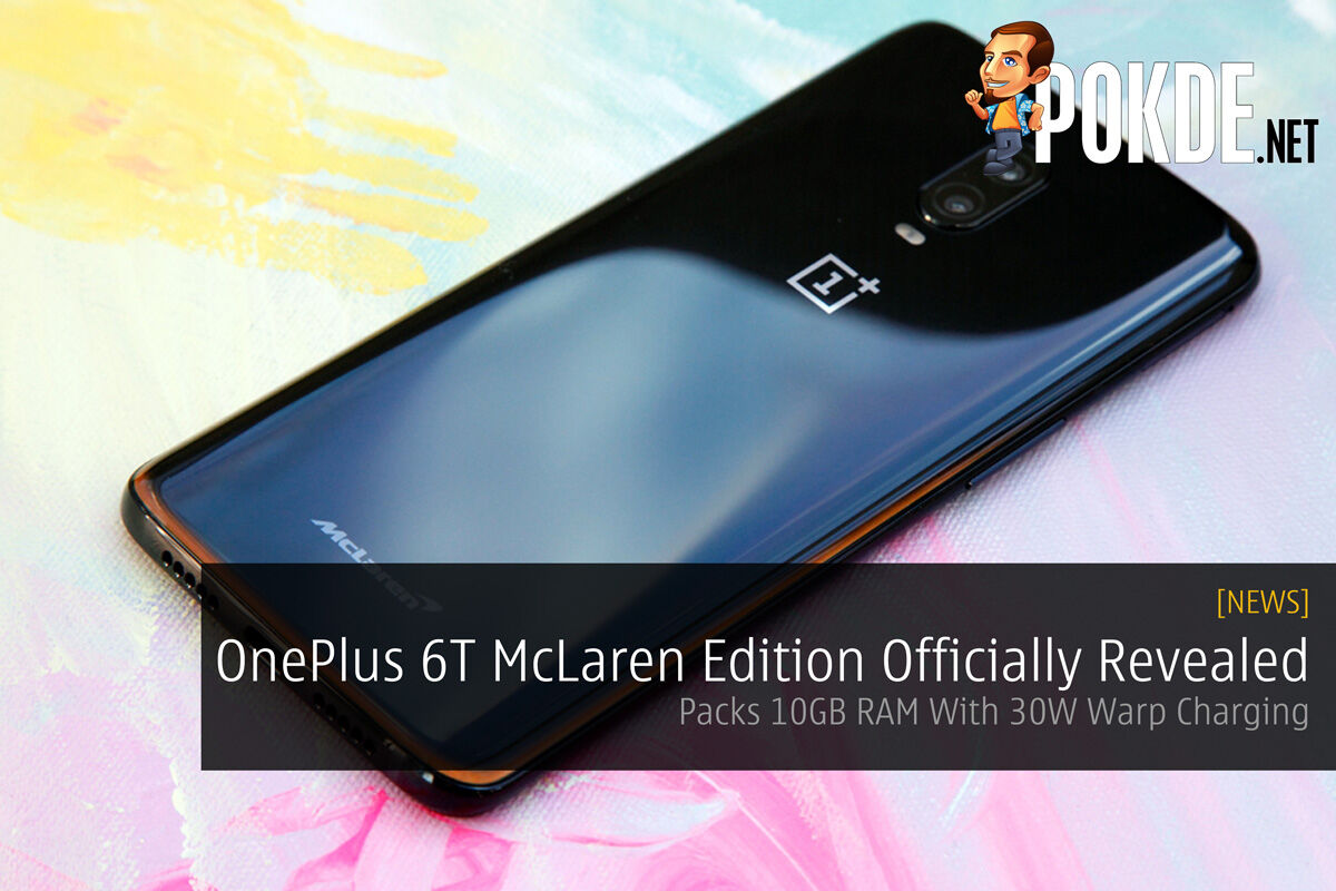 OnePlus 6T McLaren Edition Officially Revealed — Packs 10GB RAM With 30W Warp Charging 26