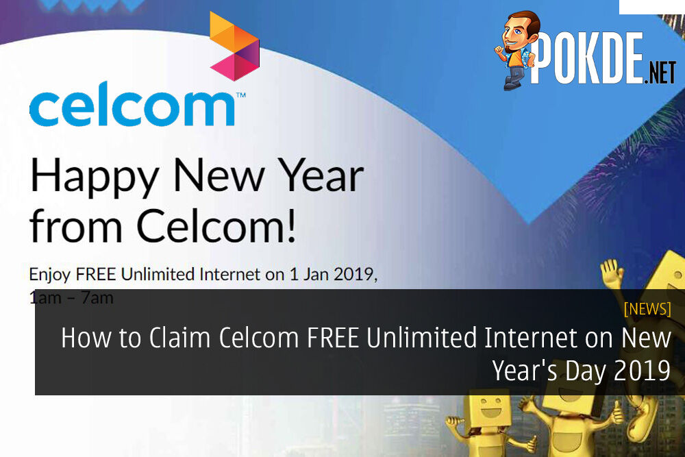 How to Claim Celcom FREE Unlimited Internet on New Year's Day 2019
