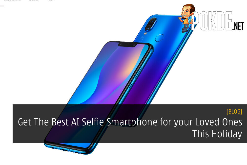 Get The Best AI Selfie Smartphone for your Loved Ones This Holiday - Priced from RM1,099 32