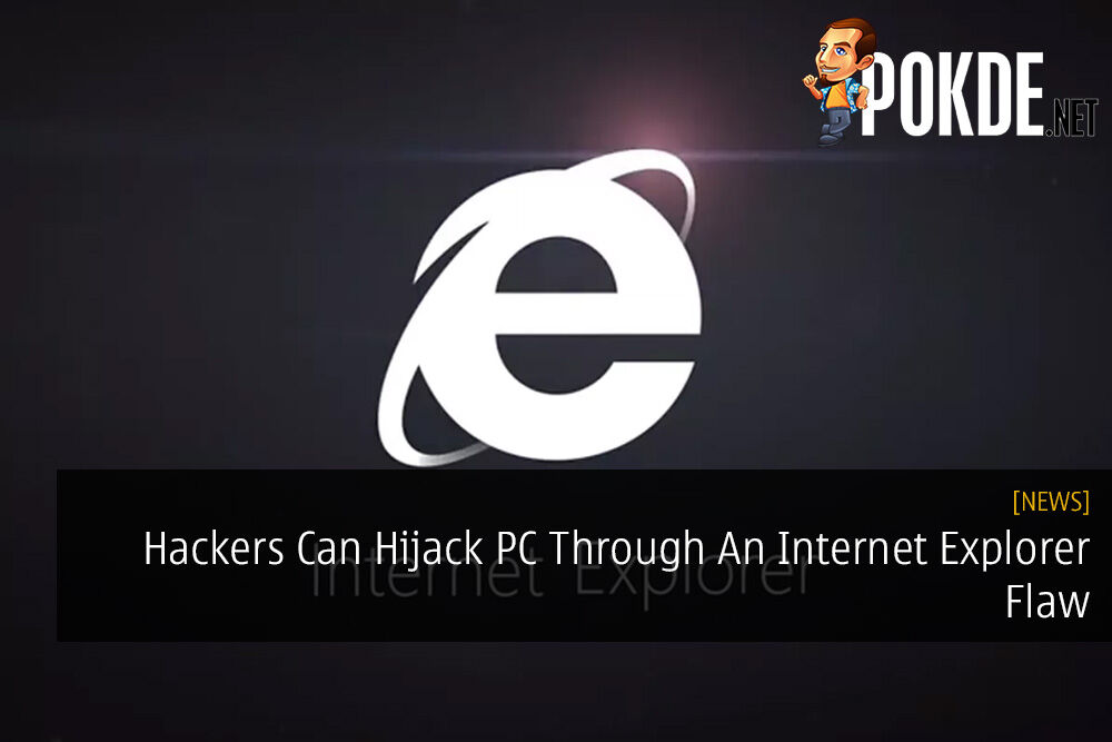Hackers Can Hijack PC Through An Internet Explorer Flaw