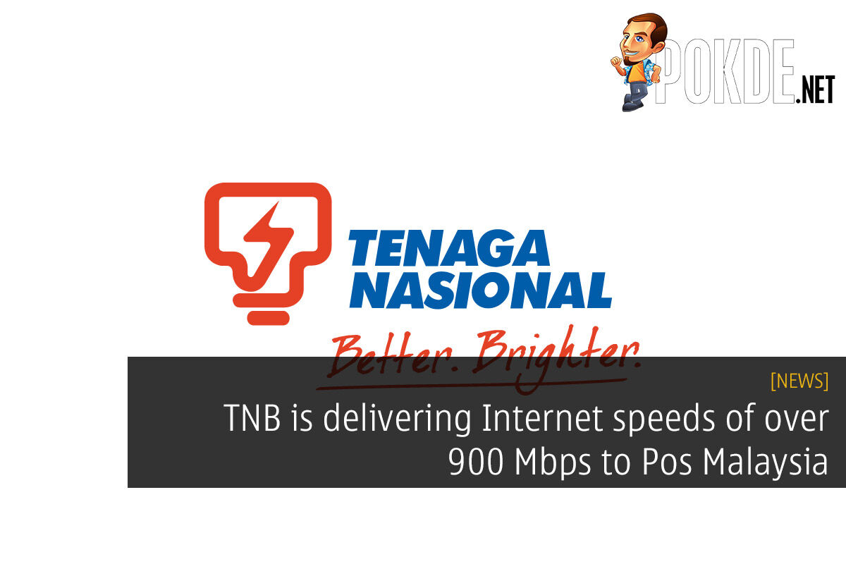 TNB is delivering over 900 Mbps speeds to Pos Malaysia 20