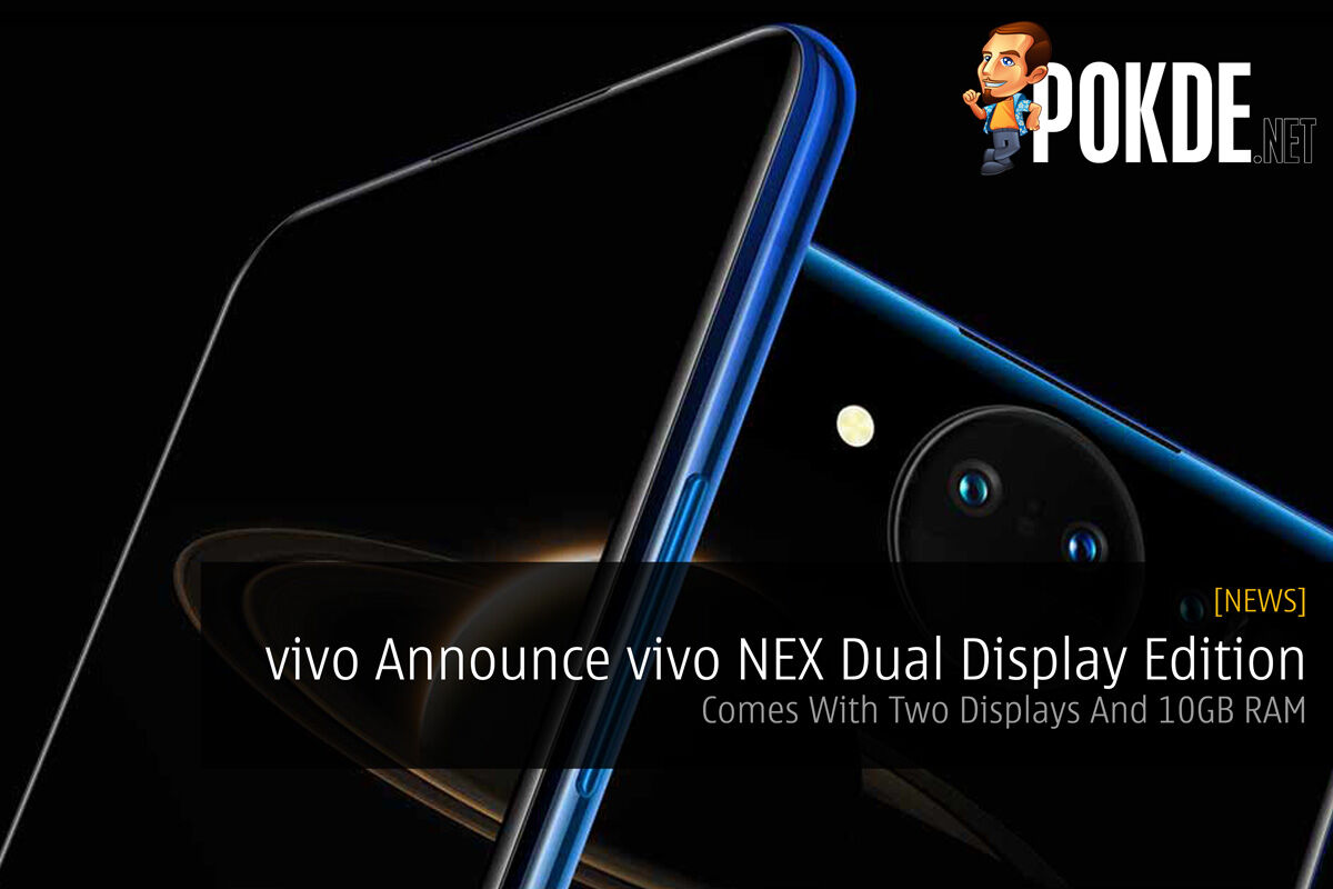 vivo Announce vivo NEX Dual Display Edition  — Comes With Two Displays And 10GB RAM 32