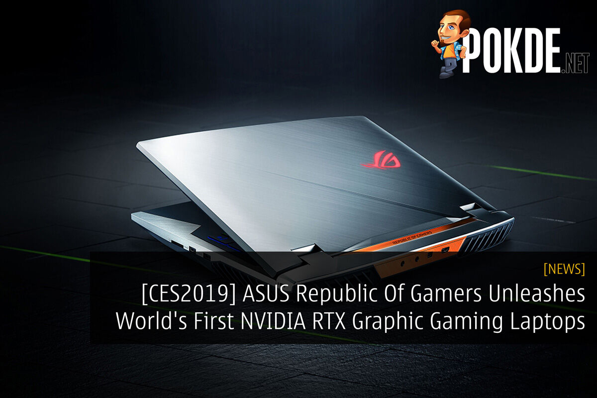 [CES2019] ASUS Republic Of Gamers Unleashes World's First NVIDIA RTX Graphic Gaming Laptops 27