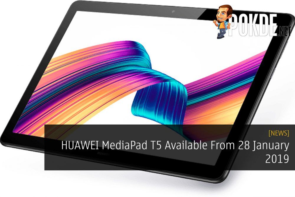 HUAWEI MediaPad T5 Available From 28 January 2019 20