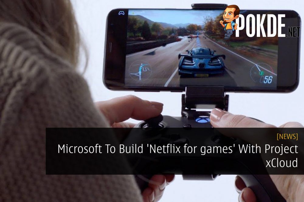 Microsoft To Build 'Netflix for games' With Project xCloud 18