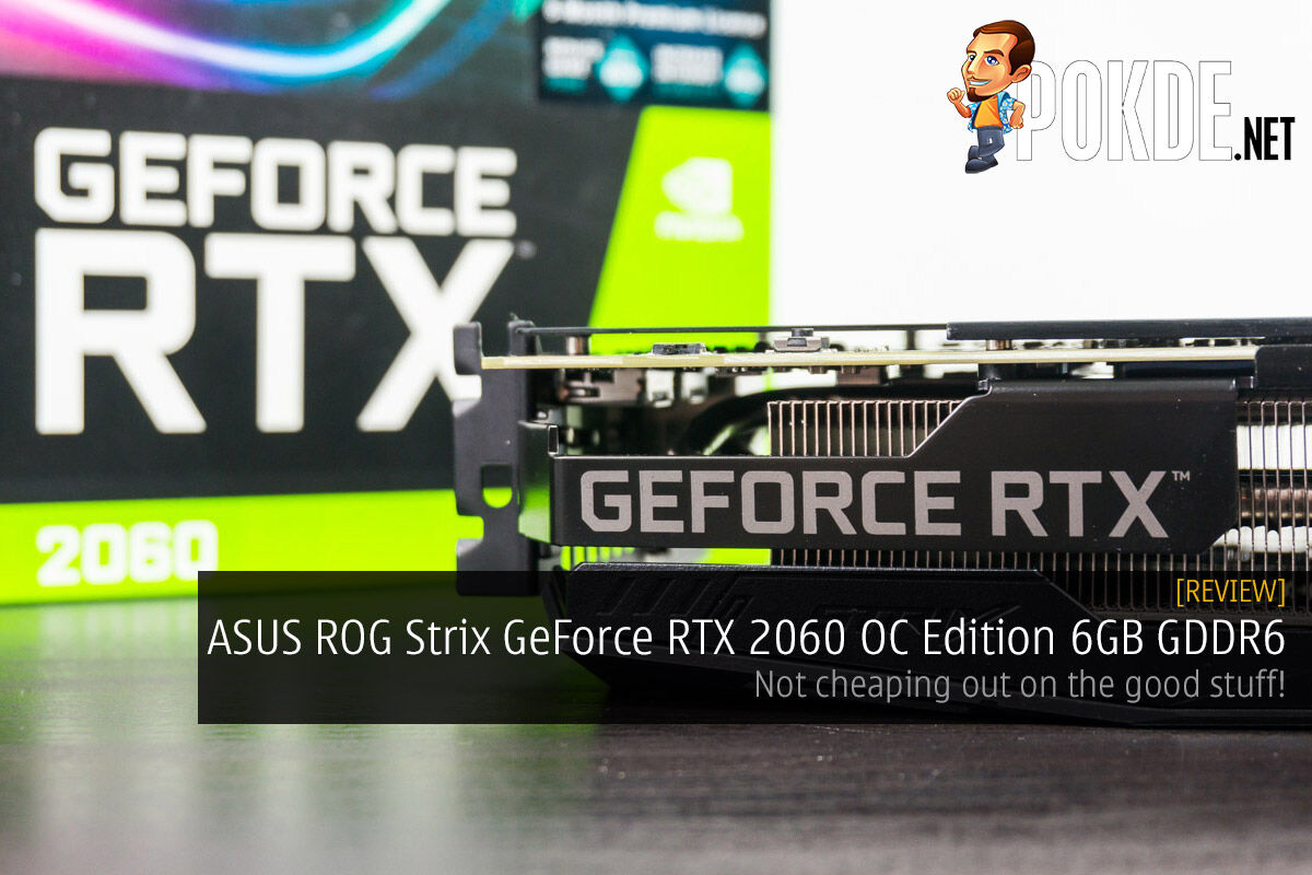 ASUS ROG RTX 2060 OC Edition 6GB GDDR6 Review — Not Cheaping Out On The Good Stuff! – Pokde.Net