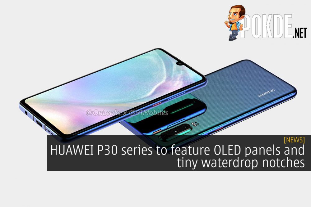 HUAWEI P30 series to feature OLED panels and tiny waterdrop notches 19